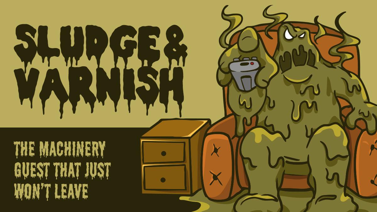 Demystifying Sludge and Varnish